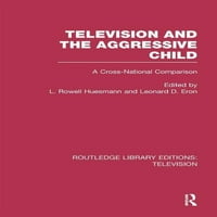 Izdanja knjižnice Routledge: Televizija: Televizija i agresivno dijete: međunacionalna usporedba